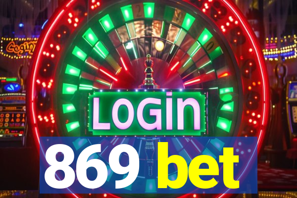 869 bet